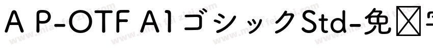 A P-OTF A1ゴシックStd字体转换